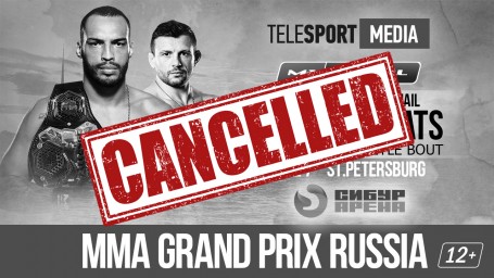 MMA GRAND PRIX RUSSIA is cancelled