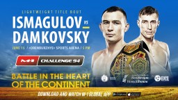 Lightweight title bout Damir Ismagulov vs. Artem Damkovsky will headline M-1 Challenge 94