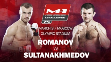 Magomed Sultanakhmedov vs Sergey Romanov on M-1 Challenge 75
